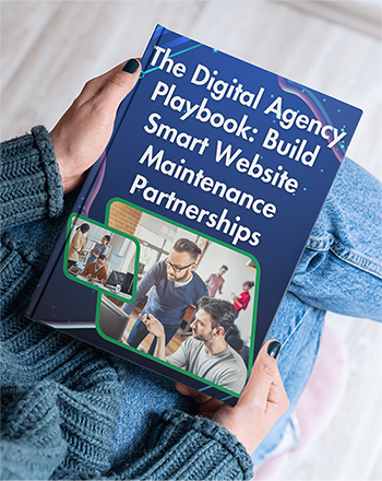 The Digital Agency Playbook: Build Smart Website Maintenance Partnerships